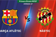 Segueix en directe el Barça Atlètic-Nàstic