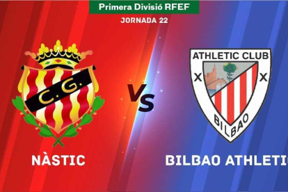 Sigue en directo el Nàstic-Bilbao Athletic