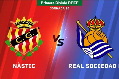 Sigue en directo el Nàstic-Real Sociedad B