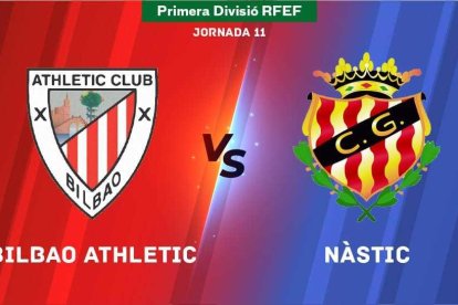 Segueix en directe el Bilbao Athletic - Nàstic