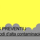 Avís preventiu d'un episodi d'alta contaminació.