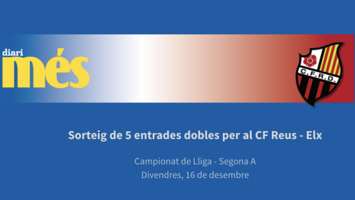 Sortegem entrades pel CF Reus - Elx CF