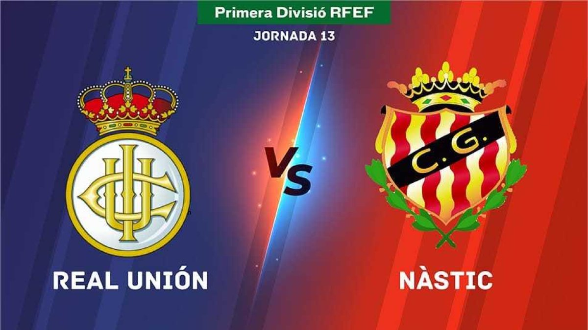 Segueix en directe el Real Unión-Nàstic
